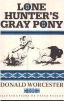 Cover of Lone Hunter's gray pony by Donald Emmet Worcester