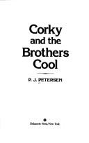 Front cover of Corky and the Brothers Cool by P. J. Petersen