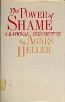 Front cover of The power of shame by Agnes Heller