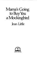 Front cover of Mama's going to buy you a mockingbird by Jean Little