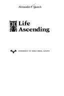Front cover of Life ascending by Alexander Frank Skutch