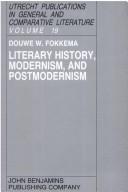 Cover of Literary history, modernism, and postmodernism by Fokkema, Douwe Wessel