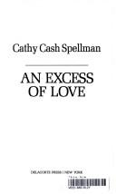 Front cover of An excess of love by Cathy Cash Spellman
