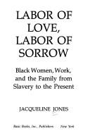 Front cover of Labor of love, labor of sorrow by Jacqueline Jones