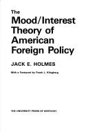 Front cover of The mood/interest theory of American foreign policy by Jack E. Holmes