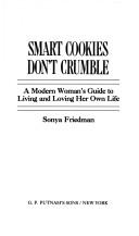 Cover of Smart Cookies Don't Crumble by Sonya Friedman