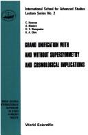 Front cover of Grand unification with and without supersymmetry and cosmological implications by D. V. Nanopoulos
