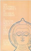 Front cover of The bodymind experience in Japanese Buddhism by David Edward Shaner