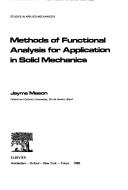 Cover of Methods of functional analysis for application in solid mechanics by Jayme Mason