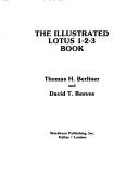 Front cover of The illustrated LOTUS 1-2-3 book by Thomas H. Berliner