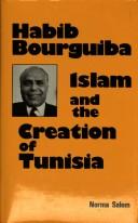 Front cover of Habib Bourguiba, Islam, and the creation of Tunisia by Norma Salem