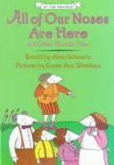 Front cover of All of our noses are here, and other noodle tales by Alvin Schwartz