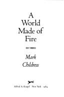 Front cover of A world made of fire by Mark Childress