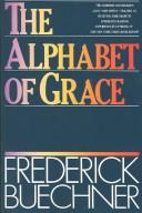 Front cover of The alphabet of grace by Frederick Buechner