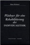 Front cover of Plädoyer für eine Rehabilitierung der Individualethik by Hans Joachim Krämer