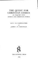 Front cover of The quest for Christian ethics by Ian C. M. Fairweather