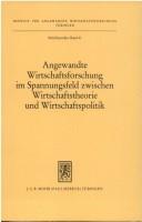 Front cover of Angewandte Wirtschaftsforschung im Spannungsfeld zwischen Wirtschaftstheorie und Wirtschaftspoilitik [sic] by Bernhard Keller