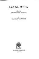 Cover of Celtic dawn by O'Connor, Ulick.
