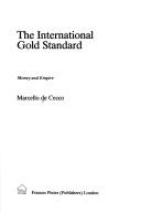 Front cover of The international gold standard by Marcello De Cecco
