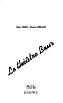 Cover of Le théâtre Beur by Chérif Chikh