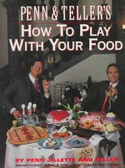 Front cover of Penn and Teller's How to Play With Your Food by Penn Jillette