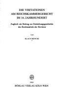Front cover of Die Visitationen am Reichskammergericht im 16. Jahrhundert by Klaus Mencke