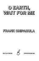 Front cover of O earth, wait for me by Frank Mkalawile Chipasula
