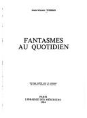 Front cover of Fantasmes au quotidien by Louis-Vincent Thomas
