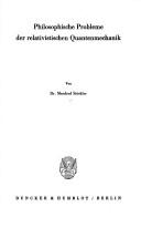 Front cover of Philosophische Probleme der relativischen Quantenmechanik by Manfred Stöckler