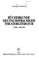 Front cover of Bücherkunde deutschsprachiger Theaterliteratur by Franz Hadamowsky