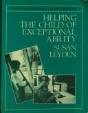 Front cover of Helping the child of exceptional ability by Susan Leyden