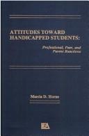 Front cover of Attitudes toward handicapped students by Marcia D. Horne