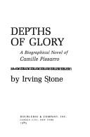 Front cover of Depths of glory by Irving Stone