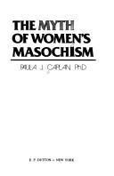 Cover of The myth of women's masochism by Paula J. Caplan