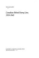 Front cover of Canadians behind enemy lines, 1939-1945 by Roy MacLaren