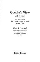 Front cover of Goethe's view of evil and the search for a new image of man in our time by Alan P. Cottrell