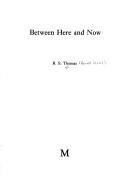 Cover of Between here and now by Thomas, R. S.