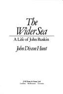 Front cover of The wider sea by John Dixon Hunt