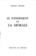 Front cover of Le fondement de la morale by Marcel Conche
