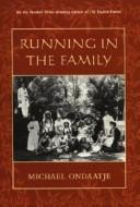 Front cover of Running in the family by Michael Ondaatje