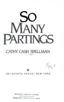 Front cover of So many partings by Cathy Cash Spellman