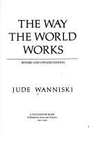 Front cover of The way the world works by Jude Wanniski