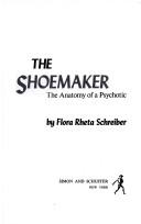 Cover of The shoemaker by Flora Rheta Schreiber