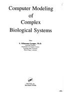 Front cover of Computer modeling of complex biological systems by S. S. Iyengar