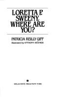 Front cover of Loretta P. Sweeny, where are you? by Patricia Reilly Giff