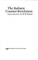Cover of The barbaric counter-revolution by Walt Whitman Rostow