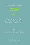Cover of Abortion and the status of the fetus by William B. Bondeson