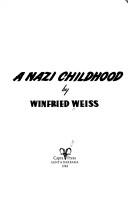 Front cover of A Nazi childhood by Winfried Weiss