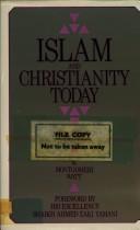Cover of Islam and Christianity today by W. Montgomery Watt