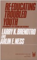 Cover of Re-educating troubledyouth by Larry K. Brendtro